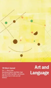 A cover of the "Tilt West Journal" Volume 1, March 2020. The top portion features abstract art with a yellow background, intersecting thin lines, and several colored circles, reminiscent of modernist abstract paintings. The bottom portion has a red banner with white text that reads "Art and Language." Below this, there's additional text listing contributors: Nora Burnett Abrams, Noel Black, Angie Eng, Rick Griffith, Paul Müller, Juan Morales, Kelly Sears, Suzi Q. Smith, and Joel Swanson.